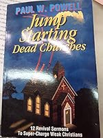 Jump Starting Dead Churches: 12 Revival Sermons to Super-Charge Weak Christians B0006R1CHW Book Cover