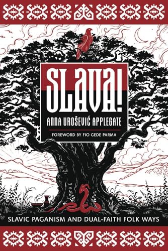 Slava!: Slavic Paganism and Dual-faith Folk Ways
