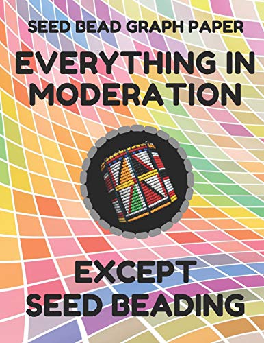 Seed Bead Graph Paper: Book For Designing Seed Beading Patterns, 8.5 By 11 Inches, Large Size, Funny Moderation Colorful Cover