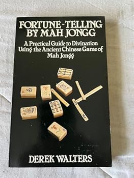 Paperback Fortune-Telling by Mah Jongg: A Practical Guide to Divination Using the Ancient Chinese Game of Mah Jongg Book