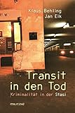 Transit in den Tod: Kriminalität in der Stasi