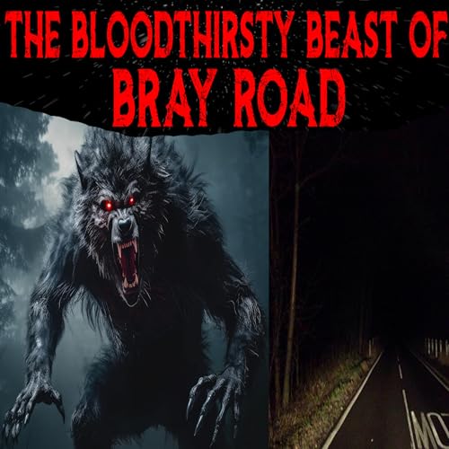 The Bloodthirsty Beast Of Bray Road - Was it a Dogman or something else? Podcast Por  arte de portada