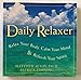 Daily Relaxer: Relax Your Body, Calm Your Mind, and Refresh Your Spirit