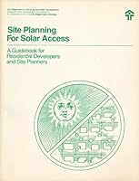 Site Planning for Solar Access : A Guidebook for Residential Developers and Site Planners B002E2B2WC Book Cover