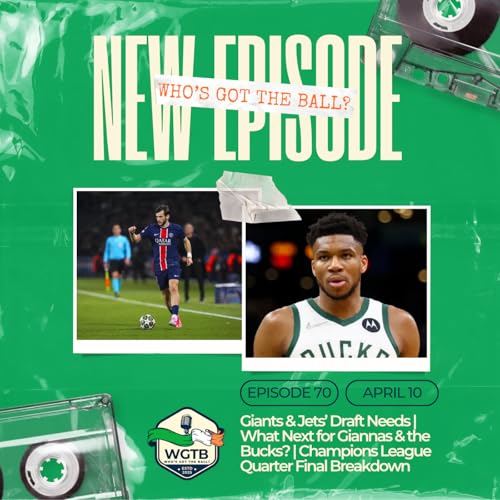 Giants & Jets' Draft Needs | What Next for Giannas & the Bucks? | Champions League Quarter Final Breakdown