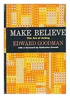 Make believe, the art of acting B0006AUMZW Book Cover