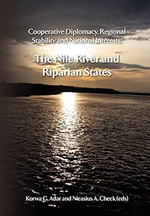 Comparative diplomacy, regional stability and national Interest: The Nile river and the Riparian states book cover