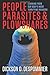 People, Parasites, and Plowshares: Learning from Our Body's Most Terrifying Invaders