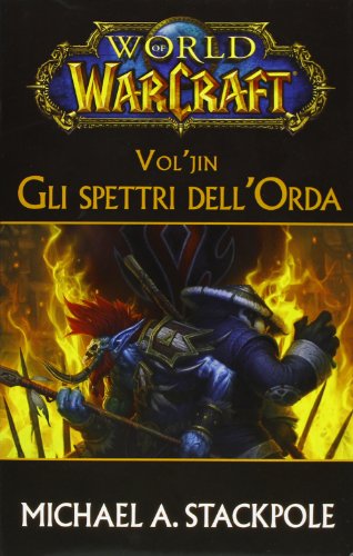 Vol'jin. Gli spettri dell'Orda. World of Warcraft Vol'jin. Gli spettri dell'Orda. World of Warcraft