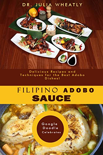 Filipino Adobo Sauce: Delicious Recipes and Techniques for the Best