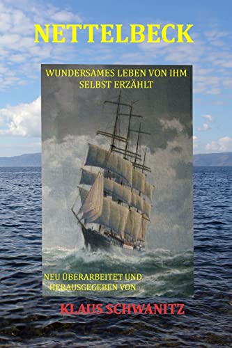 Nettelbeck: Wundersame Lebensgeschichte von ihm selbst erzählt (German Edition)