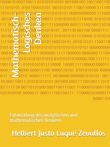 Mathematisch-Logisches Denken: Entwicklung des analytischen und mathematischen Denkens (Bachelor in Mathematik) (German Edition)