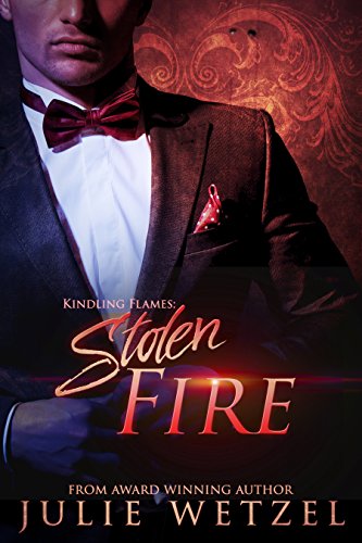 Kindling Flames: Stolen Fire (The Ancient Fire Series Book 4)