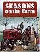 Seasons on the Farm: A Celebration of Country Life Through the Year