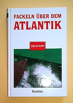 Hardcover Fackeln über dem Atlantik. Lebensbericht eines U- Boot- Kommandanten. [German] Book