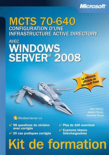 Télécharger MCTS 70-640 - Configuration d'une infrastructure Active Directory avec Windows Server 2008 PDF