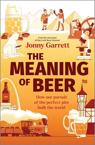 The Meaning of Beer: The Ultimate Scientific Guide to Craft Beer, Perfect for Fall 2024, Explore the Intricacies of Beer Maki
