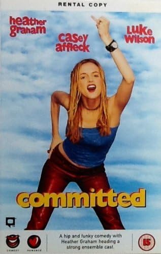 Committed (VHS) (2000) : Heather Graham, Casey Affleck, Luke Wilson ...