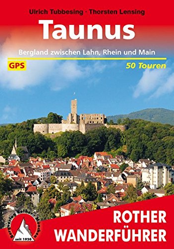 Taunus: Bergland zwischen Lahn, Rhein und Main. Mit GPS-Daten. (Rother Wanderführer) Taunus: Bergland zwischen Lahn, Rhein und Main. Mit GPS-Daten. (Rother Wanderführer)