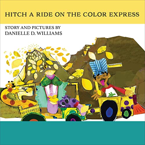 Hitch a Ride on the Color Express (Audible Audio Edition) Danielle D. Williams