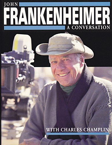 John Frankenheimer : A Conversation John Frankenheimer : A Conversation