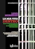  La mia vita dentro. Le memorie di un direttore di carcere