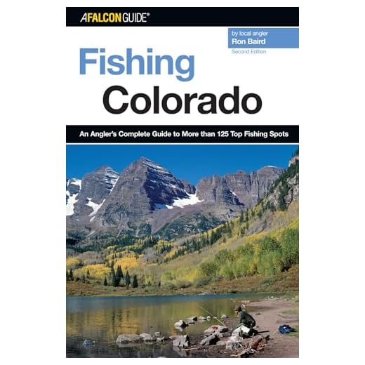 Fishing Colorado: An Angler's Complete Guide To More Than 125 Top Fishing Spots (Fishing Series)