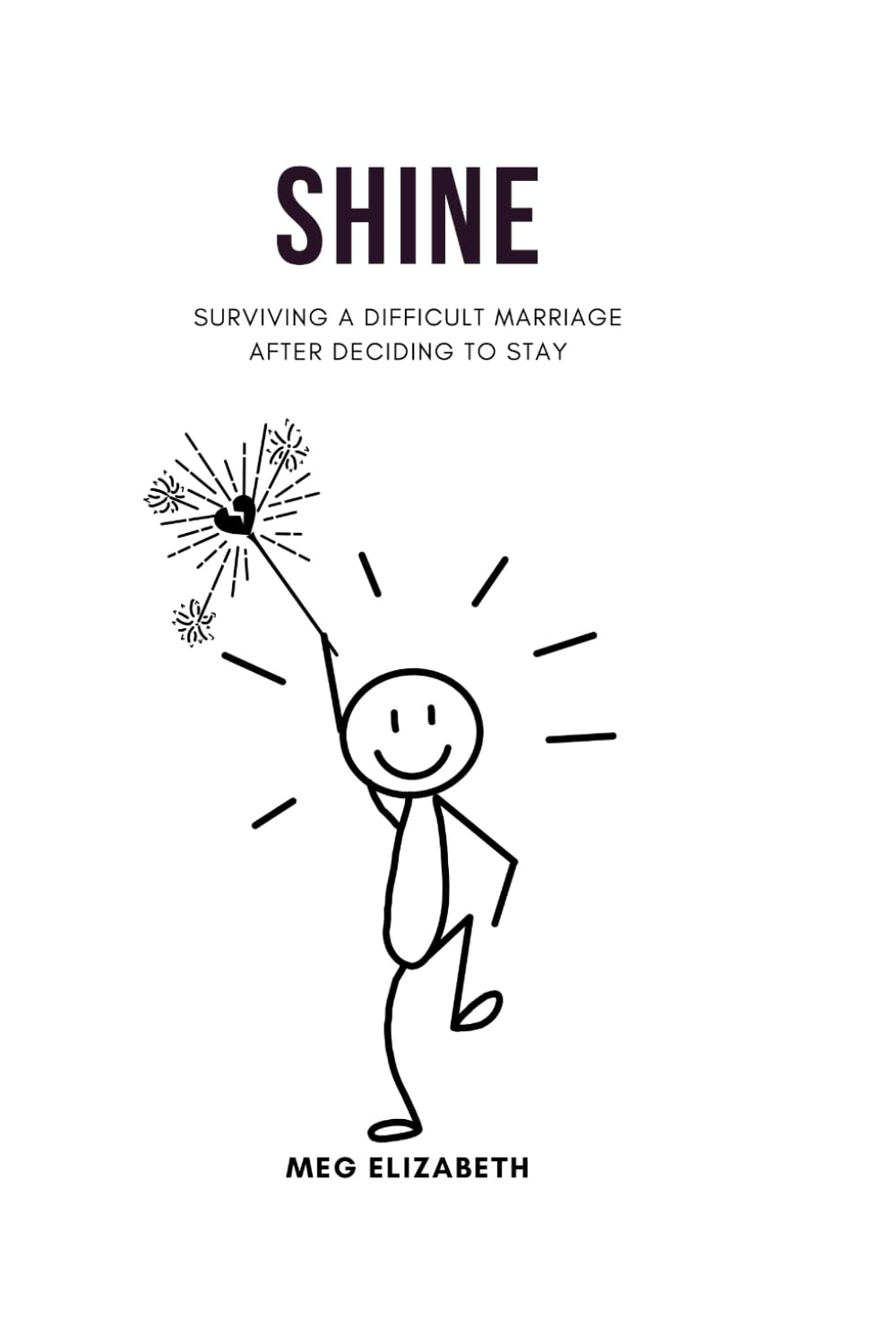 Shine: Surviving a Difficult Marriage after Deciding to Stay