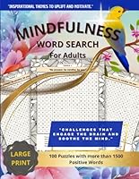 Mindfulness Word Search for Adults: Serenity, Anxiety Relief and Inspirational Puzzles for Adults - Large Print Book to Promote Peace, Positivity, and a Relaxed Mind" B0CNTX1K9D Book Cover