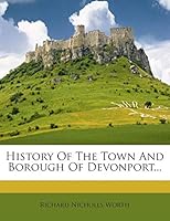 History of the Town and Borough of Devonport... 1272356825 Book Cover