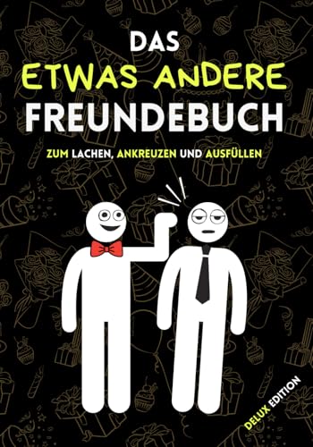 Das etwas andere Freundebuch: Von skurril bis herzlich – das lustige Freundschaftsbuch für Erwachsene und Menschen mit Humor (Humor Junkies)