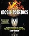 Mosh Potatoes: Recipes, Anecdotes, and Mayhem from the Heavyweights of Heavy Metal