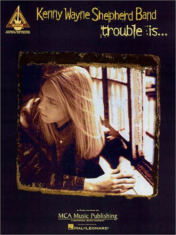 Kenny Wayne Shepherd - Trouble Is...