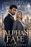 Alpha's Fate (Novelle - deutsch) - Spicy Urban Romantasy (Soulbonded 2)