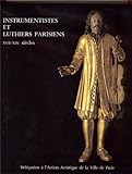 Instrumentistes et luthiers parisiens, XVIIe   XIXe siècles
