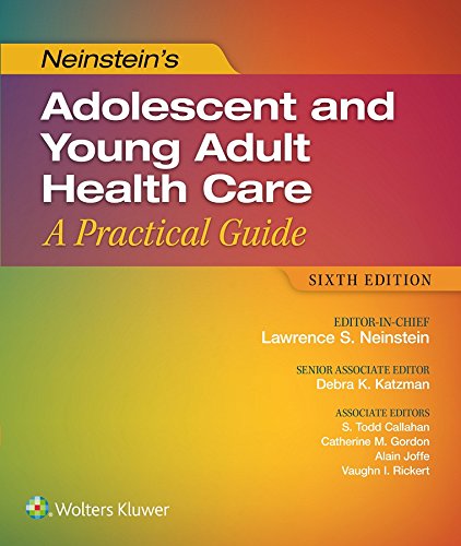Neinstein’s Adolescent and Young Adult Health Care: A Practical Guide (Adolescent Health Care a Practical Guide)