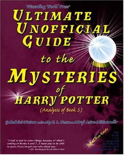 Ultimate Unofficial Guide to the Mysteries of Harry Potter (Analysis of Book 5)