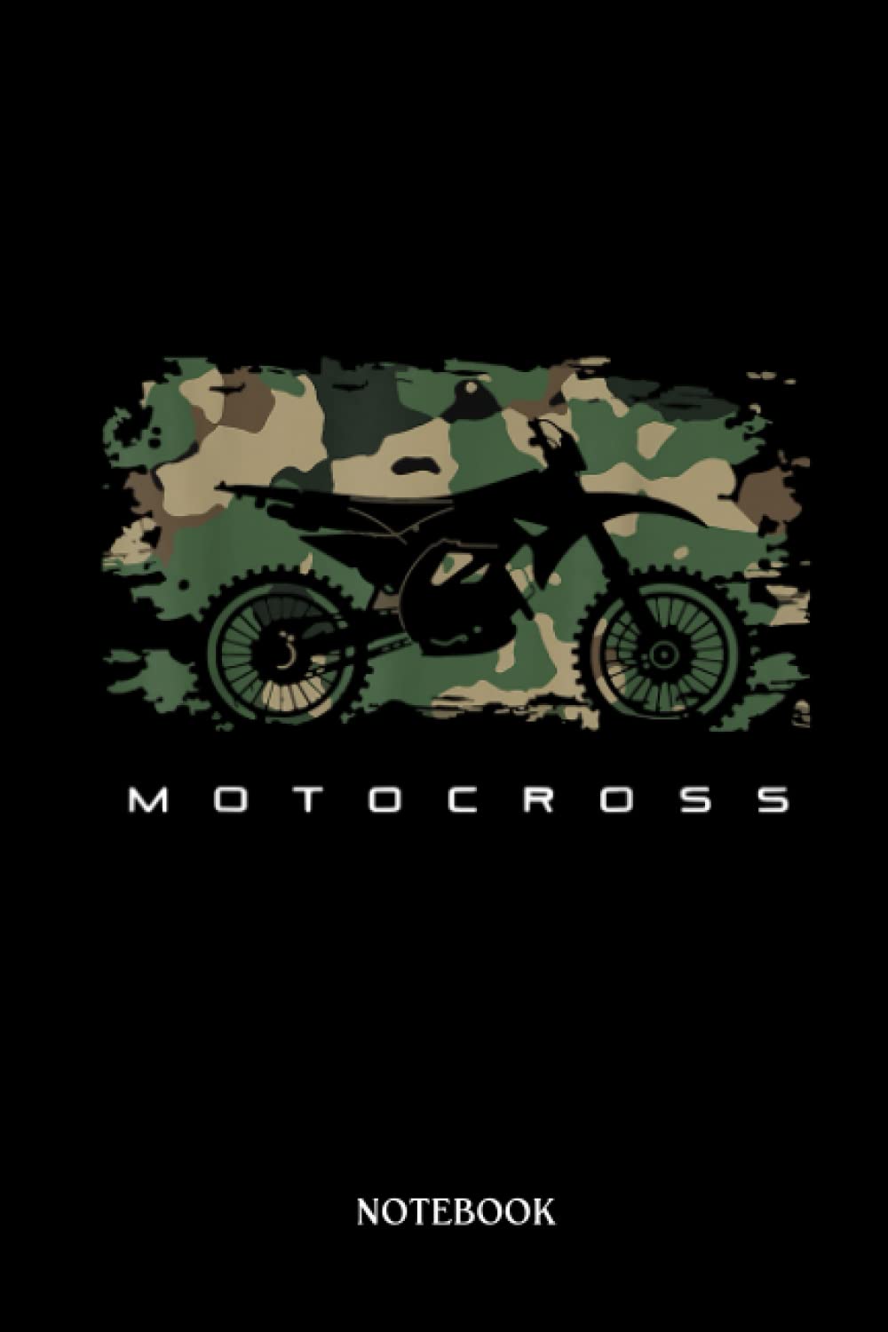 Motocross Notebook: Motocrosses Camouflage Motocross Dirt Bike Motorcycle Racing | This is a Sweet Motocross Notebook for your Sport Enthusiast | 6x9 with 120 Wide Ruled pages.