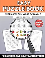 Easy Puzzle Book For Seniors And Adults After Stroke: The Ultimate Large Print Activity Book With Variety Brain Games, Word Search & Word Scramble (Stroke Recovery Activity Books) B0CP8JNPWB Book Cover