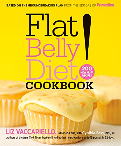 Flat Belly Diet! Cookbook: 200 New MUFA Recipes