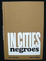 Negroes in Cities: Residential Segregation and Neighborhood Change (Studies in American Negro Life) B0007E9GGI Book Cover