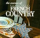 The Essence of French Country (The Essence of Style)