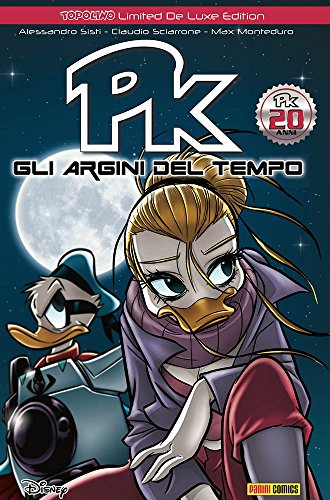PK E GLI ARGINI DEL TEMPO II Ristampa - Topolino Limited Deluxe Edition
