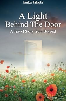 Paperback A Light Behind the Door: A Travel Story from Beyond Book