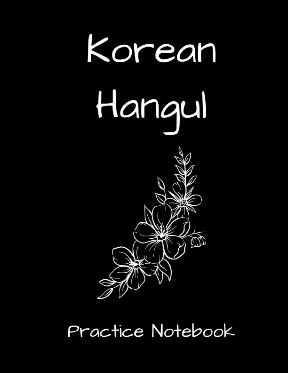 Korean Hangul Practice Notebook: Korean Writing Practice Notebook, Hangul Writing Notebook, Korean Language Learning Notebook, Korean Hangul Manuscript Paper, 120 Pages,