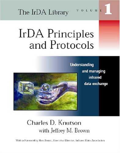 IrDA Principles and Protocols: The IrDA Library... 0975389203 Book Cover