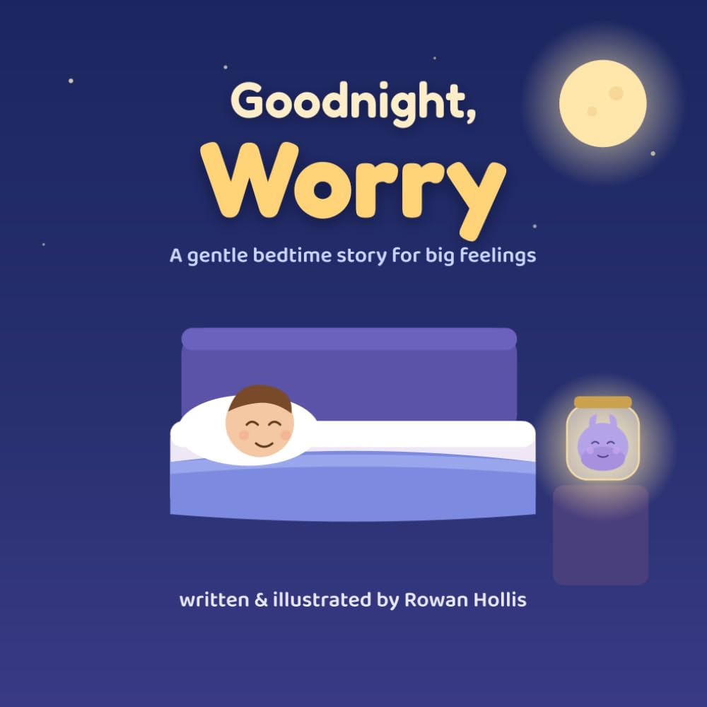 Goodnight, Worry: A Gentle Bedtime Story to Help Kids Name, Share, and Let Go of Big Feelings (Ages 3–6) (Goodnight, Big Feelings)