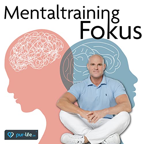 Mentaltraining - Fokus - Teil 10/10