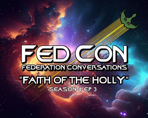 FedCon Season 4 Episode 3: Faith of the Holly