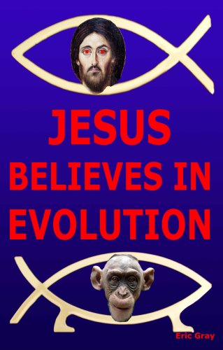 Jesus Believes in Evolution view 2